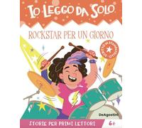Rockstar per un giorno. Io leggo da solo (Prime letture)
