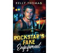 Rockstar’s Fake Engagement: A Billionaire Forced Proximity Romance (Wild Band Rockstars)