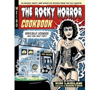 ROCKY HORROR COOKBOOK HC: 50 Savory, Sweet, and Seductive Recipes from the Cult Musical [Officially Licensed]