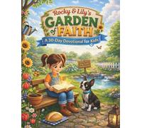 Rocky & Lily's Garden of Faith: A 30- Day Devotional for Kids