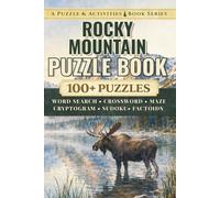 Rocky Mountain: An Unofficial Puzzle & Activities Book with 100+ Word Searches, Crosswords, Mazes, Cryptograms, Sudokus, & Factoids (Puzzle and Activities Book Series)