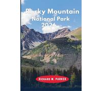 Rocky Mountain National Park 2026: Explore Top Hikes, Wildlife watching, Rafting, Road trips, Mountains, Fishing, Sand Dunes Park, destinations and packed itineraries