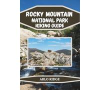 ROCKY MOUNTAIN NATIONAL PARK HIKING GUIDE: Explore Colorado’s Most Breathtaking Trails, Lakes & Scenic Wonders. Updated Edition 2025-2026 (Trek Beyond Borders Guides)