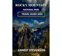 ROCKY MOUNTAIN NATIONAL PARK TRAVEL GUIDE 2025