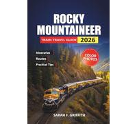 Rocky Mountaineer Train Travel Guide 2026: Practical Planning for First Time Riders Through the Canadian Rockies