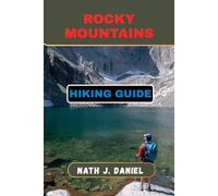 ROCKY MOUNTAINS HIKING GUIDE (Footsteps Through Nature)