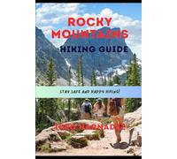 ROCKY MOUNTAINS HIKING GUIDE (UNTAMED ROUTES SERIES)