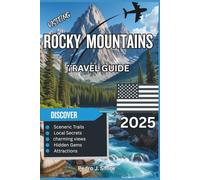 Rocky Mountains Travel Guide 2025: Your Guide to Colorado’s Peaks, Lakes, and Alpine Towns