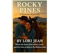 Rocky Pines: A Montana Beginning: “Where city hearts find country roots- and love runs as deep as the Montana pines.”