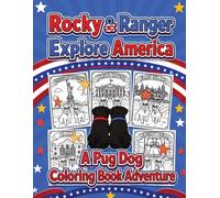 Rocky & Ranger Explore America | A Pug Dog Coloring Book Adventure: 40 Coloring Pages Featuring Famous USA Destinations & Classic American Scenes (Rocky & Ranger Travel Around The World)