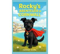 Rocky´s Abenteuer in Cornwall: Ein Hund, ein Umhang - und ein Herz voller Mut!