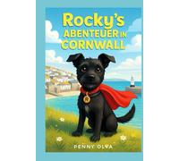 Rocky´s Abenteuer in Cornwall: Ein Hund, ein Umhang - und ein Herz voller Mut!