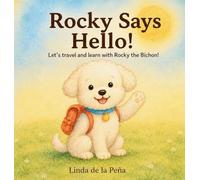 Rocky Says Hello!: Let's Travel and Learn with Rocky the Bichon - A Bilingual English & Spanish Adventure for Toddlers and Early Learners