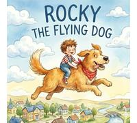 Rocky The Flying Dog: 5-Minute Reads For Kids, Dog Story Book For Kids And Toddlers , Bed time story book