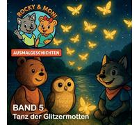 Rocky und Moni - Ausmalgeschichten: Band 5 - Tanz der Glitzermotten