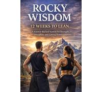 Rocky Wisdom: 12 Weeks to Lean