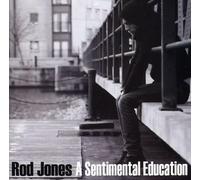 Rod Jones A Sentimental Education (CD) Album