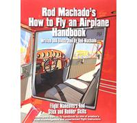 Rod Machado's How to Fly an Airplane