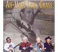 Rod Moag - Ah-Haa! Goes Grass: A Bluegrass Tribute to Bob Wills (US Import)