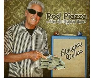 Rod Piazza & Mighty Flyers - Almighty Dollar