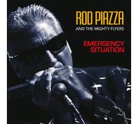 Rod Piazza & The Mighty Flyers - Emergency Situation