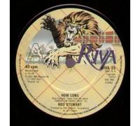 ROD STEWART - HOW LONG 7 INCH (7" VINYL 45) UK RIVA 1982