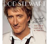 Rod Stewart - It Had to Be You: The Great American Songbook