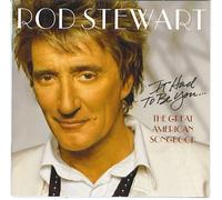 Rod Stewart - It Had To Be You...The Great American Songbook (UK Import)