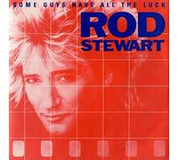 Rod Stewart - Some Guys Have All The Luck