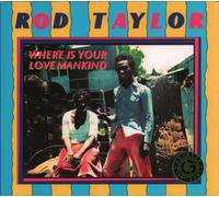 Rod Taylor - Where Is Your Love Mankind
