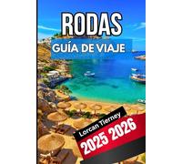 RODAS GUÍA DE VIAJE 2025 2026: Información privilegiada sobre cultura, playas, pueblos y viajes cotidianos