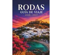 RODAS GUÍA DE VIAJE 2026-2027: Explora castillos de caballeros, calas de aguas turquesas, pueblos de montaña y la rica cultura del Dodecaneso griego.