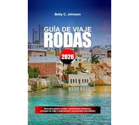 RODAS GUÍA DE VIAJE 2026: Descubre gemas ocultas, monumentos históricos, consejos de viaje y experiencias vacacionales inolvidables