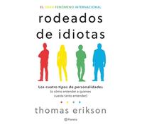 Rodeados de idiotas: Los cuatro tipos de personalidades (o cómo entender a quienes cuesta tanto entender) (No Ficción)
