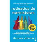 Rodeados de narcisistas: Cómo detectar, esquivar y protegerte de las personas tóxicas (sin morir en el intento) (Colección Especial)