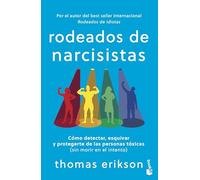 Rodeados de narcisistas: Cómo detectar, esquivar y protegerte de las personas tóxicas (sin morir en el intento) (Empresa y Talento)