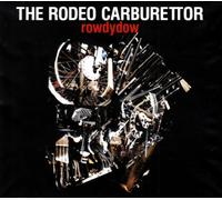 RODEO CARBURETTOR, THE - Rowdydow