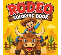 Rodeo Coloring Book: Bold & Easy Rodeo Designs | For Kids and Teens, Cowboys, Cowgirls | Horses, Bulls & Western Fans | 40 Illustrations