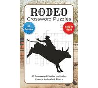 Rodeo Crossword Puzzles: 60 Crossword Puzzles on Rodeo Events, Animals & Riders
