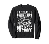 Rodeo Horse Riding Saddle Up Shut Up Cowboy Sudadera