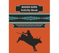 Rodeo Kids Activity Book: Cowboy Mazes, Word Scramble, Coloring Pages and Much More!
