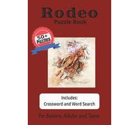 Rodeo Puzzle Book: Western Themed Crossword and Word Search about Rodeos, Horses, Bull Riding and Cowboys I 6x9 inches I 120 pages I 50+ puzzles..Gift ... Vacations, Road Trips for Screen Free Time.
