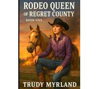 Rodeo Queen of Regret County: BOOK FIVE (Soreass Creek)
