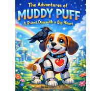 Rodger and Muddy Puff and the Robot Dog (Rodger the Wise Black Bird)