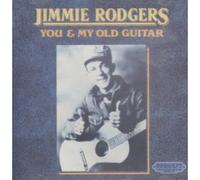 Rodgers Jimmie - You & My Old Guitar