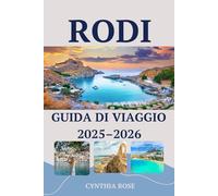 RODI Guida di viaggio 2025-2026: Il tuo passaporto per le migliori attrazioni, soggiorni e sapori di Rodi