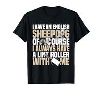 Rodillo de Pelusa de Perro Pastor inglés para dueño de Perro Pastor inglés Camiseta