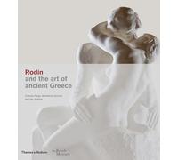 Rodin and the art of ancient Greece: 5 (British Museum)
