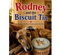 Rodney and the Biscuit Tin: Book Six in the Series (Rodney the Best Greyhound in the World)
