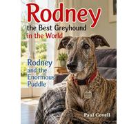 Rodney and the Enormous Puddle (Rodney the Best Greyhound in the World)